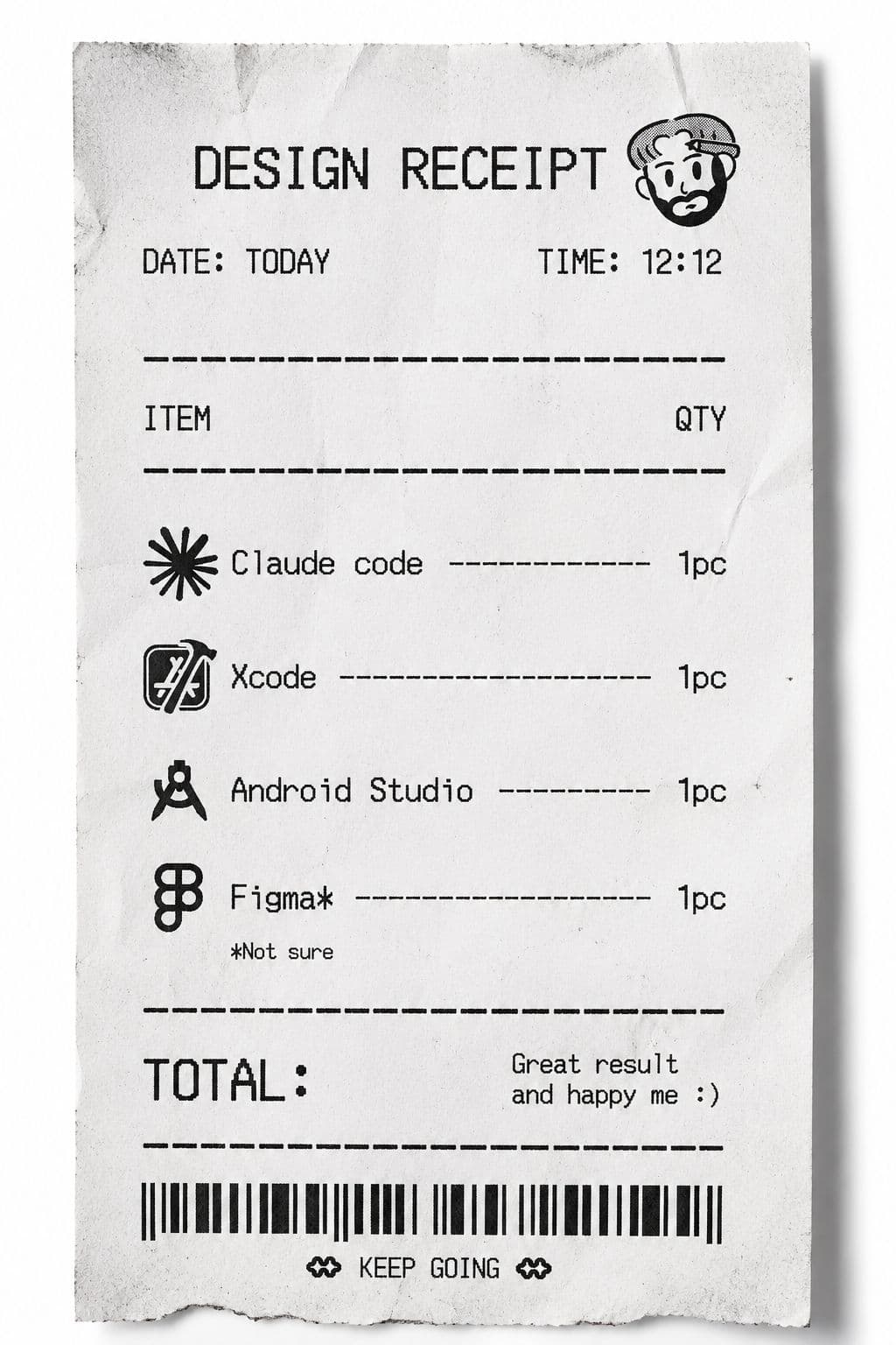 A printed design receipt listing Claude Code, Xcode, Android Studio and Figma with an asterisk: not sure. Total: great result and happy me.